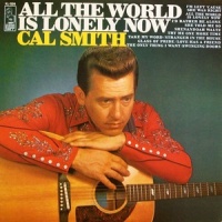 Cal Smith - All The World Is Lonely Now